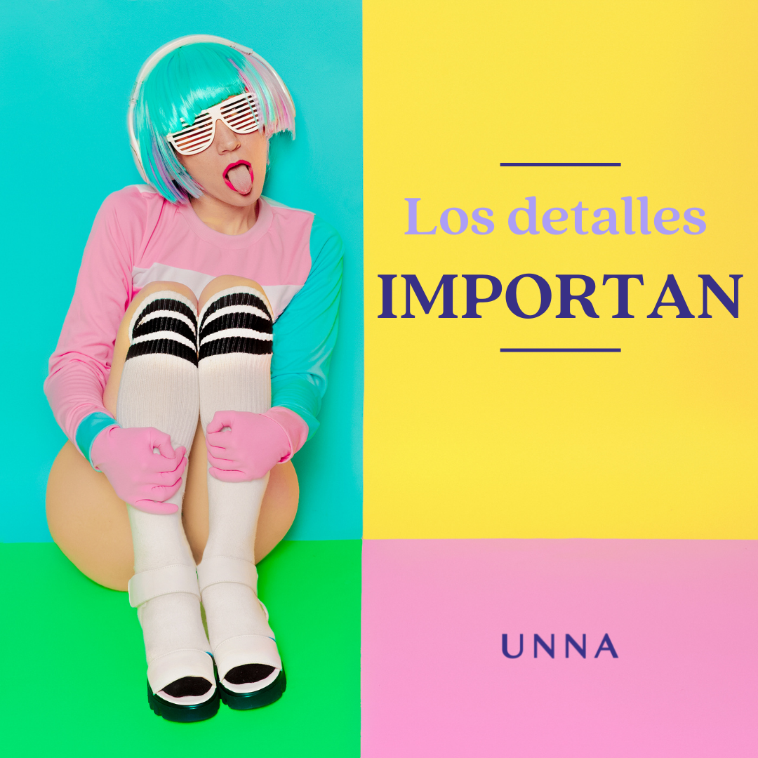 Los detalles IMPORTAN